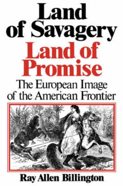 Cover for Ray Allen Billington · Land of Savagery, Land of Promise: The European Imagery of the American Frontier (Paperback Bog) (2008)