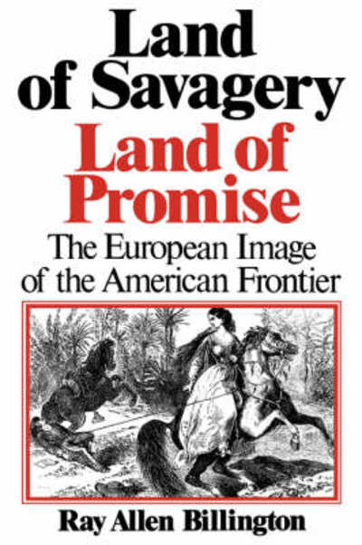 Cover for Ray Allen Billington · Land of Savagery, Land of Promise: The European Imagery of the American Frontier (Paperback Book) (1981)