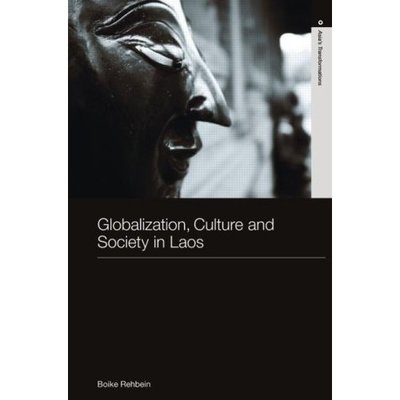 Cover for Rehbein, Boike (Humboldt University, Germany) · Globalization, Culture and Society in Laos - Routledge Studies in Asia's Transformations (Hardcover Book) (2007)