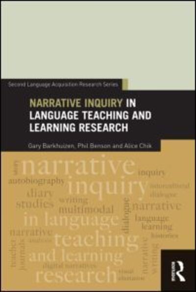 Narrative Inquiry in Language Teaching and Learning Research - Second Language Acquisition Research Series - Barkhuizen, Gary (The University of Auckland, New Zealand) - Books - Taylor & Francis Ltd - 9780415509343 - November 14, 2013