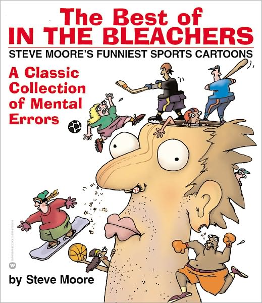 The Best of In the Bleachers: A Classic Collection of Mental Errors - Steve Moore - Böcker - Little, Brown & Company - 9780446679343 - 1 maj 2003