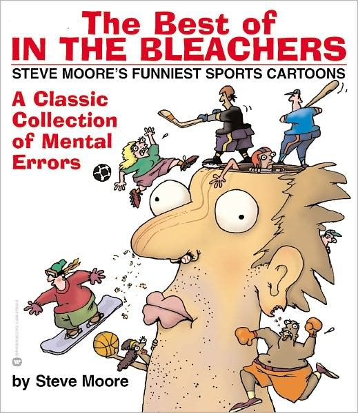 The Best of In the Bleachers: A Classic Collection of Mental Errors - Steve Moore - Bøger - Little, Brown & Company - 9780446679343 - 1. maj 2003