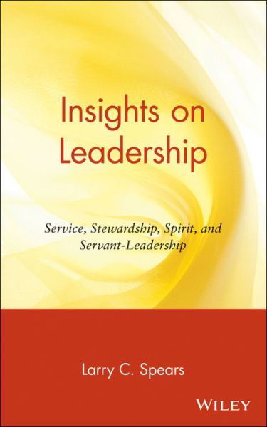 Cover for LC Spears · Insights on Leadership: Service, Stewardship, Spirit, and Servant-Leadership (Innbunden bok) (1997)