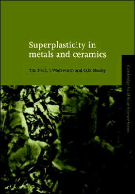 Cover for Nieh, T. G. (Lawrence Livermore National Laboratory, California) · Superplasticity in Metals and Ceramics - Cambridge Solid State Science Series (Paperback Book) (2005)