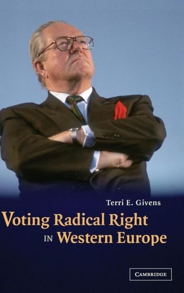 Cover for Givens, Terri E. (University of Texas, Austin) · Voting Radical Right in Western Europe (Gebundenes Buch) (2005)