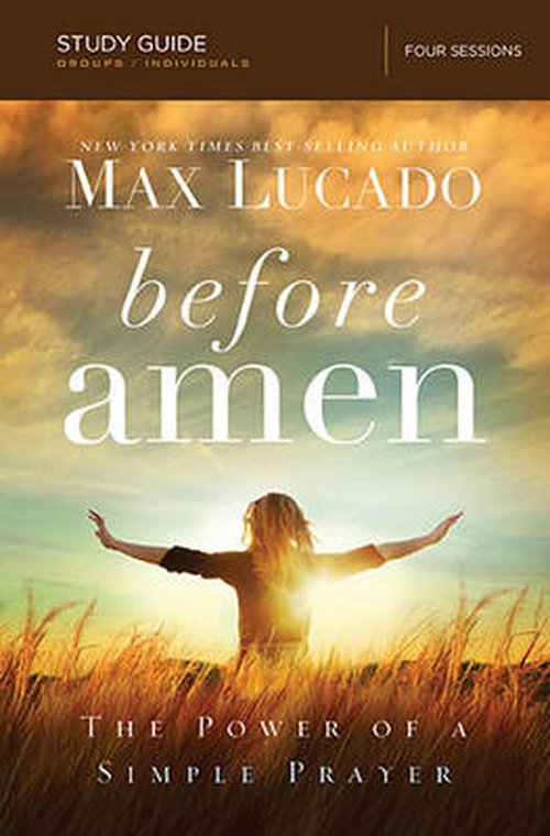 Cover for Max Lucado · Before Amen Bible Study Guide: The Power of a Simple Prayer (Paperback Book) (2014)
