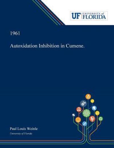 Cover for Paul Weinle · Autoxidation Inhibition in Cumene. (Taschenbuch) (2018)