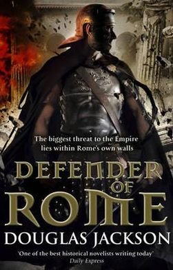 Cover for Douglas Jackson · Defender of Rome: (Gaius Valerius Verrens 2):  A heart-stopping and gripping novel of Roman adventure - Gaius Valerius Verrens (Paperback Book) (2012)
