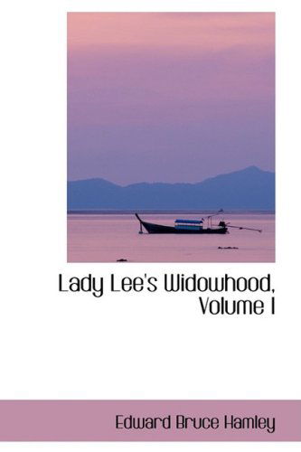 Cover for Edward Bruce Hamley · Lady Lee's Widowhood, Volume I (Paperback Book) (2008)