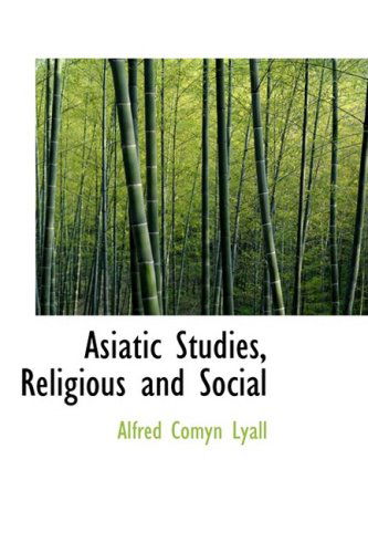 Cover for Alfred Comyn Lyall · Asiatic Studies, Religious and Social (Paperback Book) (2008)