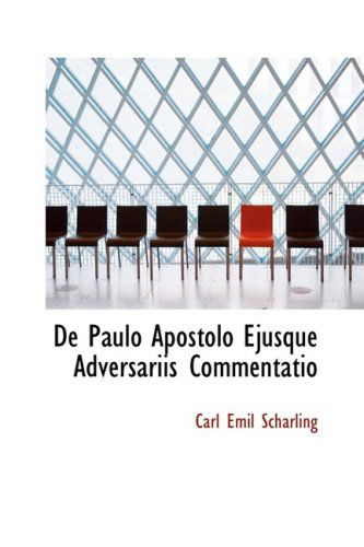 Cover for Carl Emil Scharling · De Paulo Apostolo Ejusque Adversariis Commentatio (Paperback Book) (2008)