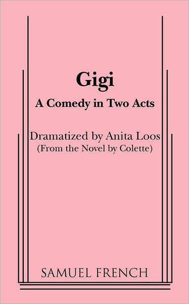 Gigi - Colette - Livres - Samuel French, Inc. - 9780573609343 - 17 novembre 2010