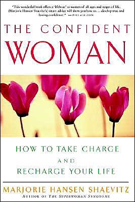 Cover for Marjorie Hansen Shaevitz · The Confident Woman: How to Take Charge and Recharge Your Life (Paperback Bog) (2001)