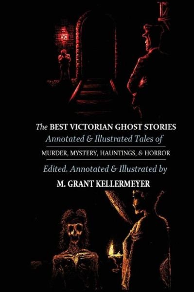 Cover for J. Sheridan Le Fanu · The Victorian Ghost Story: Annotated and Illustrated Tales of the Macabre (1852-1912) (Oldstyle Tales' Ghost Stories) (Volume 1) (Taschenbuch) (2013)