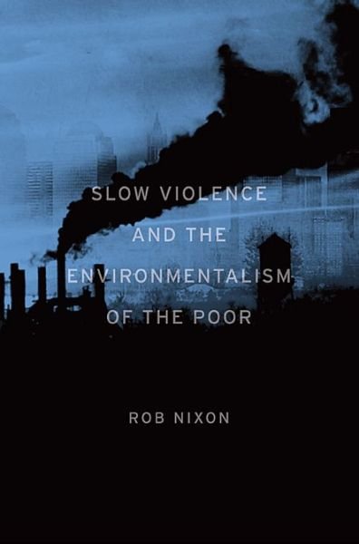 Cover for Rob Nixon · Slow Violence and the Environmentalism of the Poor (Taschenbuch) (2013)