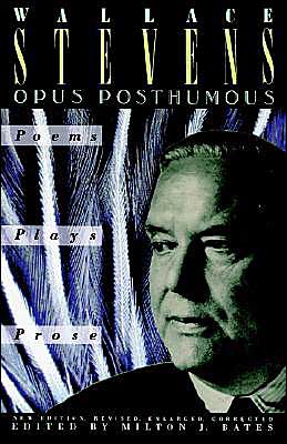 Cover for Wallace Stevens · Opus Posthumous: Poems, Plays, Prose (Taschenbuch) [Revised edition] (1990)