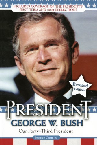 Cover for Beatrice Gormley · President George W. Bush: Our Forty-third President (Paperback Book) (2005)
