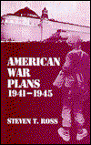 Cover for Steven Ross · American War Plans, 1941-1945: The Test of Battle (Hardcover Book) (1997)