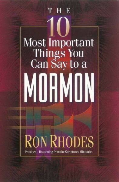 Cover for Ron Rhodes · The 10 Most Important Things You Can Say to a Mormon - The 10 Most Important Things (Paperback Book) (2001)