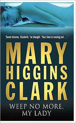 Weep No More My Lady - Mary Higgins Clark - Kirjat - Simon & Schuster - 9780743484343 - maanantai 2. elokuuta 2004