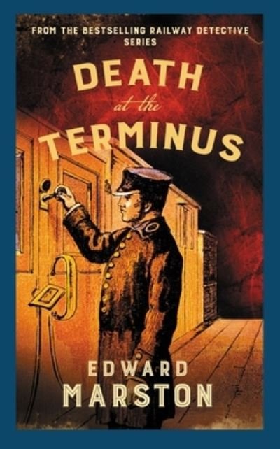 Cover for Edward Marston · Death at the Terminus: The bestselling Victorian mystery series - Railway Detective (Paperback Bog) (2024)