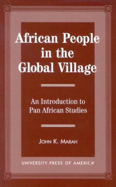 Cover for John K. Marah · African People in the Global Village: An Introduction to Pan African Studies (Paperback Book) (1998)