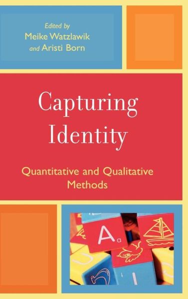 Cover for Meike Watzlawik · Capturing Identity: Quantitative and Qualitative Methods (Hardcover Book) (2007)