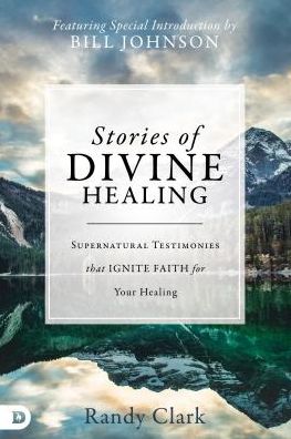 Cover for Randy Clark · Stories Of Divine Healing (Hardcover Book) (2018)