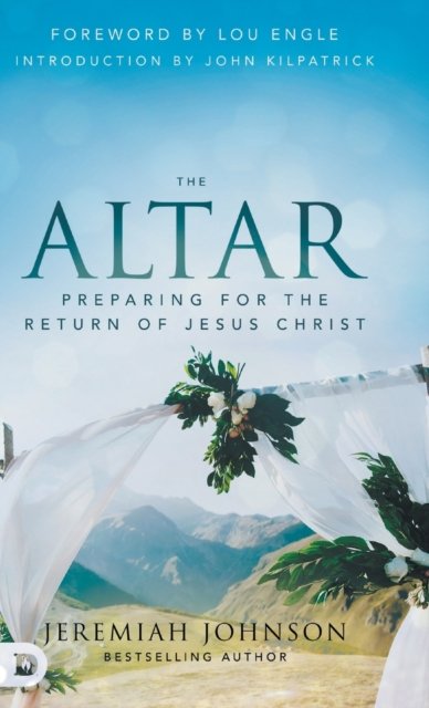 Cover for Jeremiah Johnson · The Altar: Preparing for the Return of Jesus Christ (Hardcover Book) (2022)
