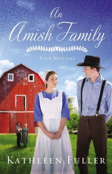 Cover for Kathleen Fuller · An Amish Family: Four Stories (Taschenbuch) (2018)