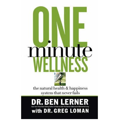 One Minute Wellness: The Natural Health and   Happiness System That Never Fails - Ben Lerner - Books - Thomas Nelson Publishers - 9780785288343 - January 2, 2007