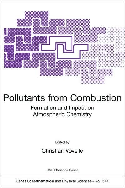 Christian Vovelle · Pollutants from Combustion: Formation and Impact on Atmospheric Chemistry - NATO Science Series C (Hardcover bog) [2000 edition] (2000)
