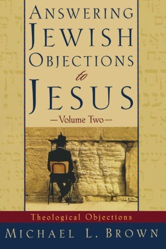 Answering Jewish Objections to Jesus – Theological Objections - Michael L. Brown - Libros - Baker Publishing Group - 9780801063343 - 1 de noviembre de 2000