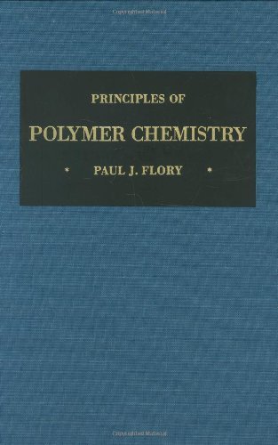 Cover for Flory, Paul J., Jr. · Principles of Polymer Chemistry - The George Fisher Baker Non-Resident Lectureship in Chemistry at Cornell University (Gebundenes Buch) (1953)