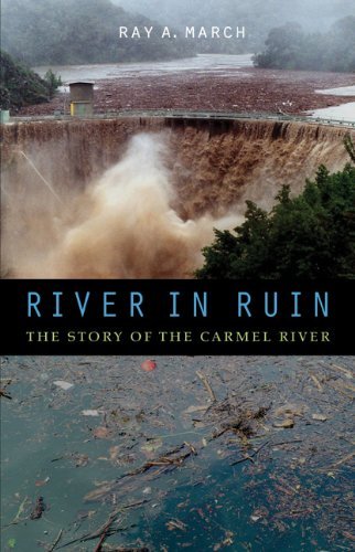 Cover for Ray A. March · River in Ruin: The Story of the Carmel River (Innbunden bok) (2012)
