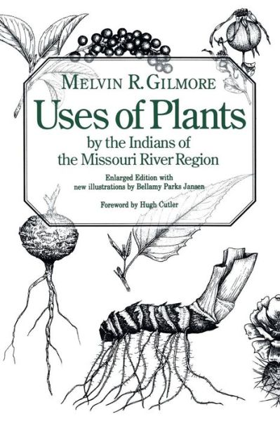 Cover for Melvin R. Gilmore · Uses of Plants by the Indians of the Missouri River Region (Paperback Book) [Enlarged edition] (1991)