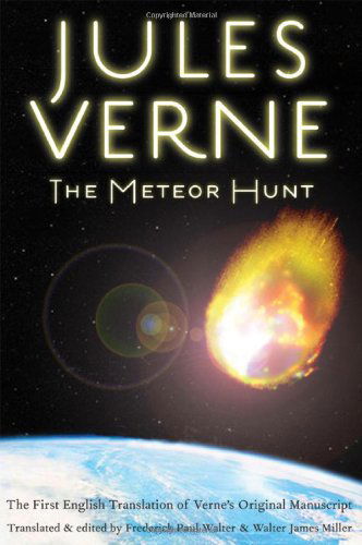 Cover for Jules Verne · The Meteor Hunt: The First English Translation of Verne's Original Manuscript - Bison Frontiers of Imagination (Paperback Book) [Annotated edition] (2006)