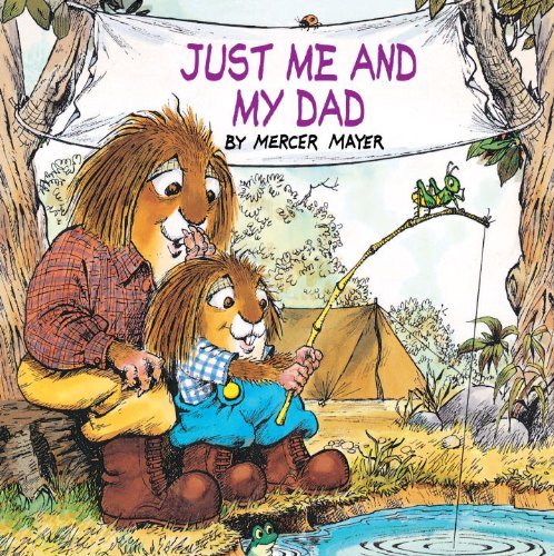 Cover for Mercer Mayer · Just Me and My Dad (Turtleback School &amp; Library Binding Edition) (Little Critter) (Hardcover Book) [Turtleback School &amp; Library Binding edition] (2001)