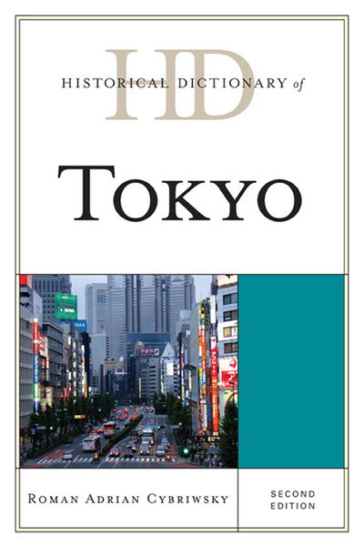 Cover for Roman Adrian Cybriwsky · Historical Dictionary of Tokyo - Historical Dictionaries of Cities, States, and Regions (Hardcover Book) (1996)