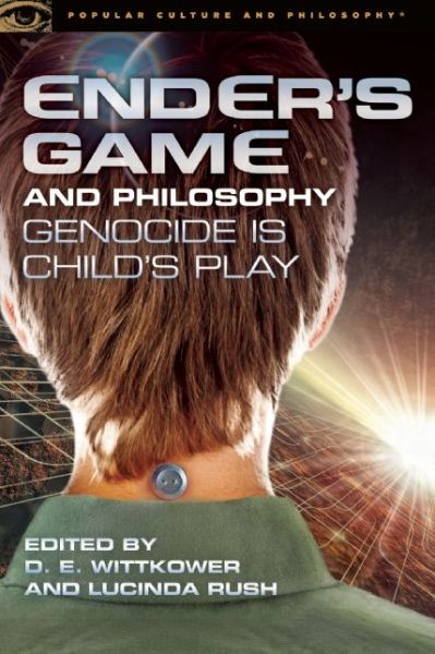 Cover for D E Wittkower · Ender's Game and Philosophy: Genocide Is Child's Play - Popular Culture and Philosophy (Paperback Book) (2013)