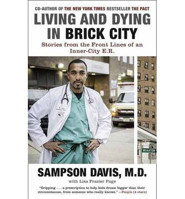 Cover for Sampson Davis · Living and Dying in Brick City: Stories from the Front Lines of an Inner-City E.R. (Paperback Book) (2014)