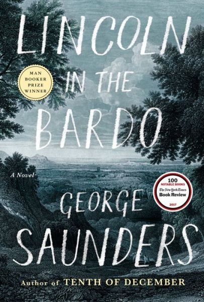 Cover for George Saunders · Lincoln in the Bardo: A Novel (Gebundenes Buch) (2017)