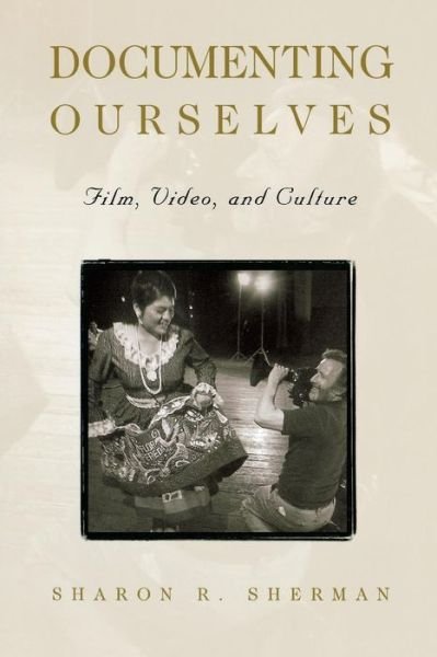 Cover for Sharon R. Sherman · Documenting Ourselves: Film, Video, and Culture (Paperback Bog) (1997)