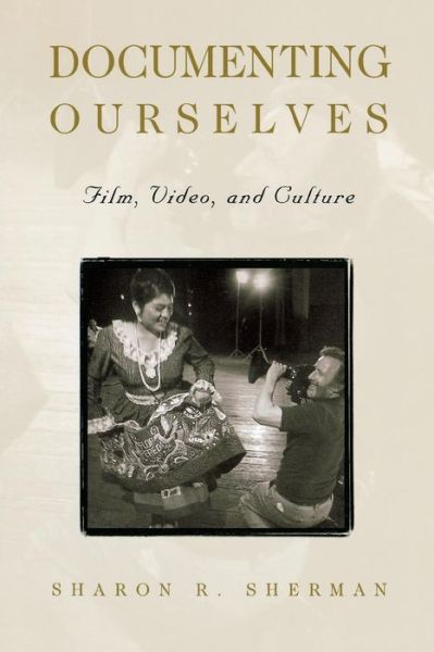 Cover for Sharon R. Sherman · Documenting Ourselves: Film, Video, and Culture (Pocketbok) (1997)