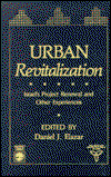 Cover for Daniel J. Elazar · Urban Revitalization: Israel's Project Renewal and Other Experiences - Jerusalem Center for Public Affairs / Center for Jewish Community Studies Series (Hardcover Book) (1992)