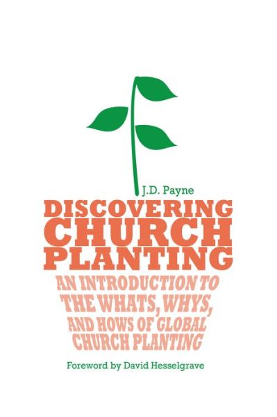Cover for J. D.; Hesselgrave Payne · Discovering Church Planting (N/A) (2009)