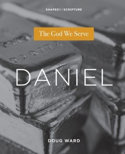 Cover for Doug Ward · Daniel The God We Serve (Paperback Book) (2021)