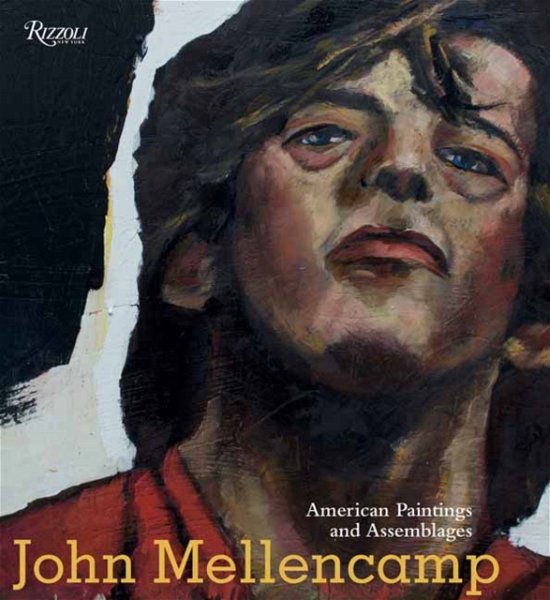 Cover for John Mellencamp · John Mellencamp: American Paintings and Assemblages (Hardcover Book) (2022)