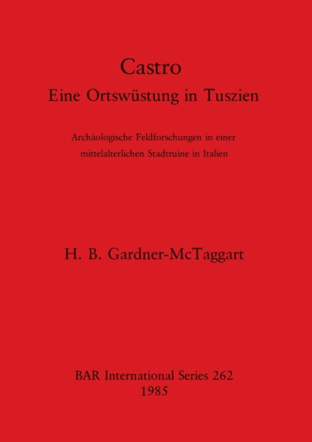 Castro - H.B.Gardener- McTaggart - Books - British Archaeological Reports - 9780860543343 - August 1, 1985