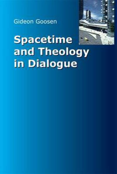 Cover for Gideon Goosen · Spacetime and Theology in Dialogue (Paperback Book) [New edition] (2008)